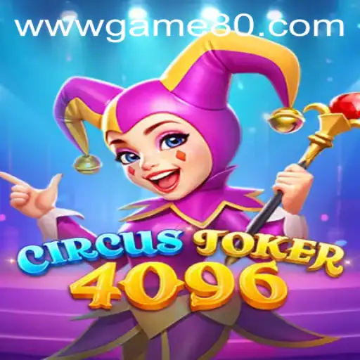 Experience the Thrill of CircusJoker4096: A Deep Dive into Its Exciting World